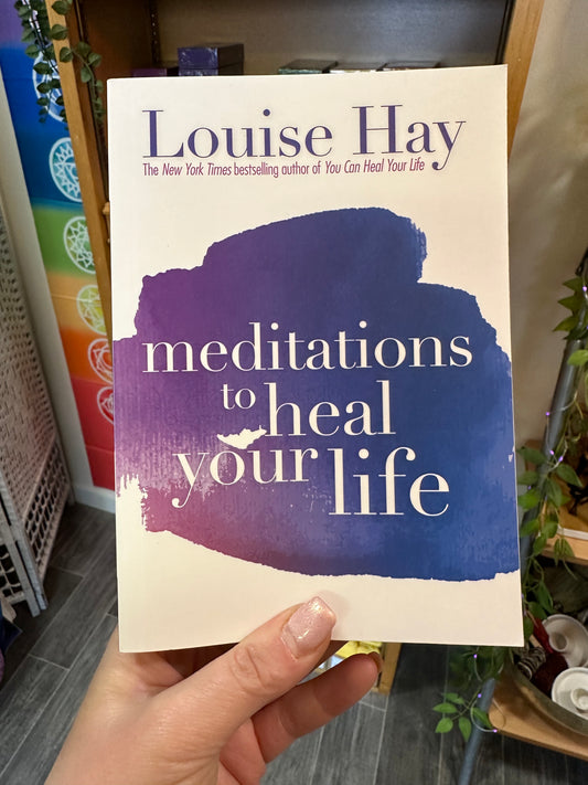 Meditations To Heal Your Life Book